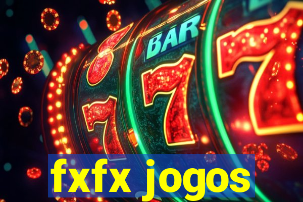 fxfx jogos
